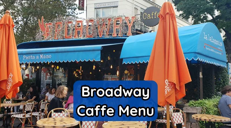 Broadway Caffe Menu Et Tarifs Actualisés France Carte Novembre 2025