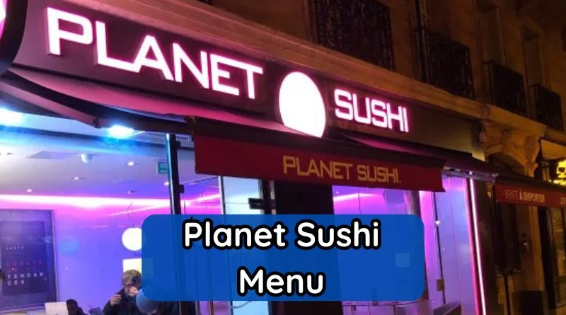 Planet Sushi Menu Et Tarifs Actualisés France Carte Novembre 2025