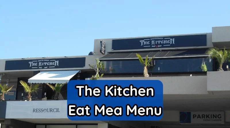 The Kitchen Eat Mea Menu Et Tarifs Nouveaux France Carte MARCH 2025