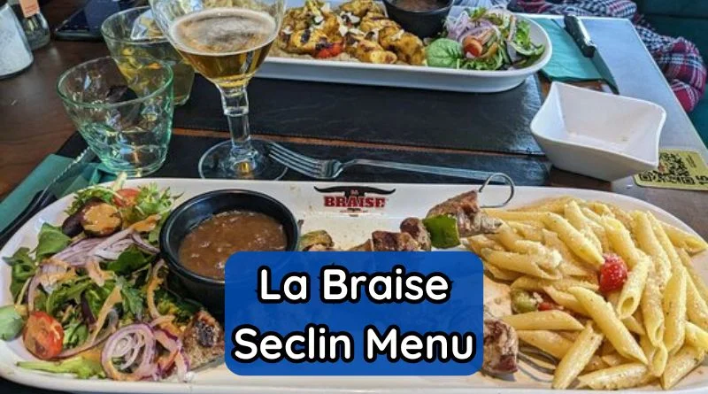 La Braise Seclin Menu Et Tarifs Actualisés France Juillet 2025
