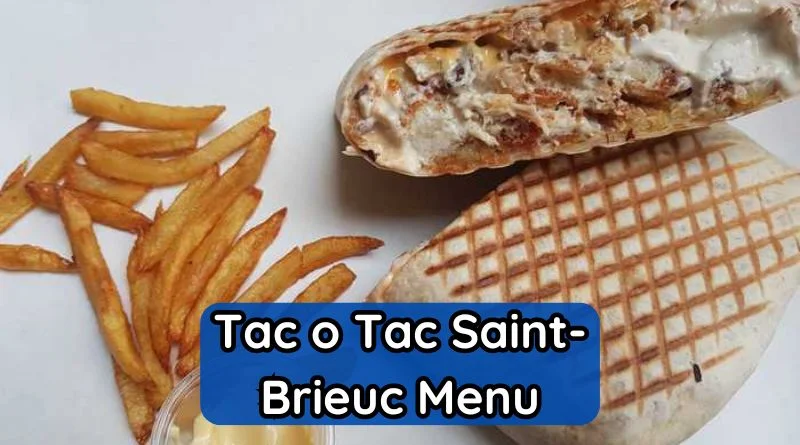 Tac o Tac Saint-Brieuc Menu Et Tarifs derniers France Carte Novembre 2025