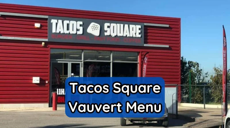 Tacos Square Vauvert Menu Et Tarifs Actualisés France Carte Novembre 2025