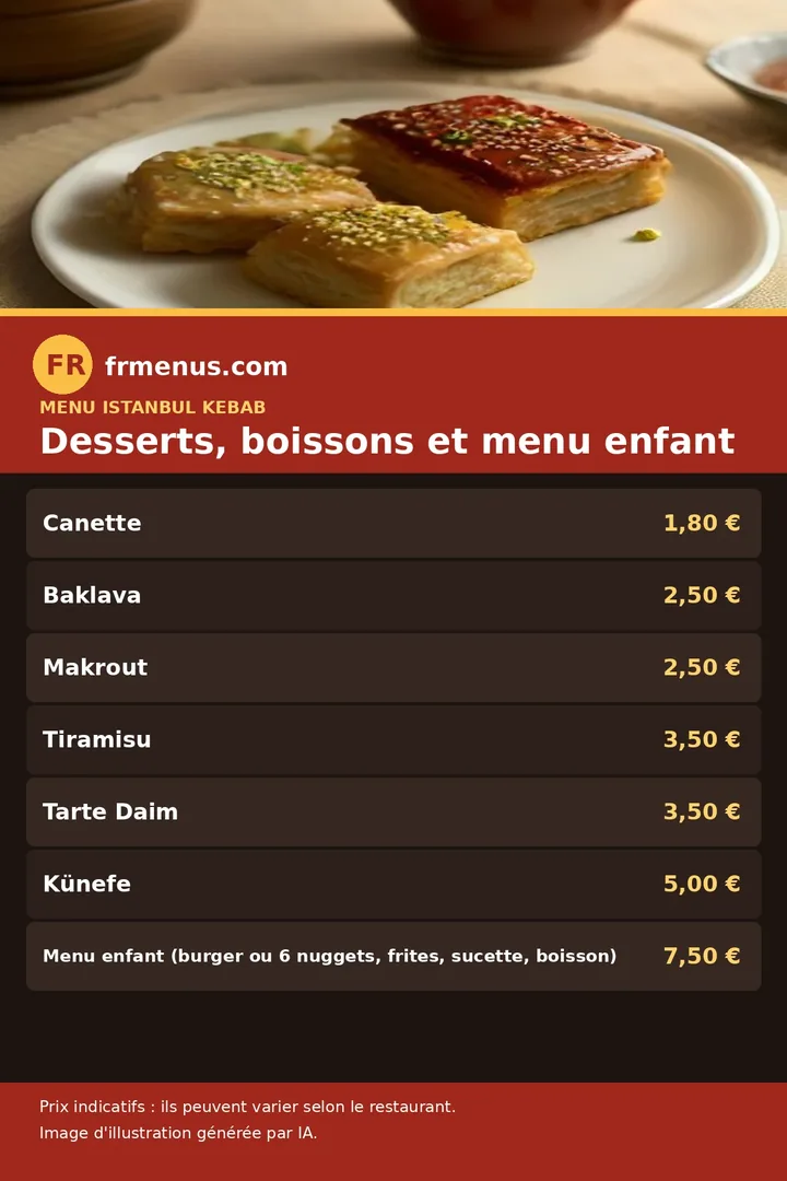 Carte des desserts, boissons et menu enfant d'Istanbul Kebab à Saint-Égrève, avec prix indicatifs